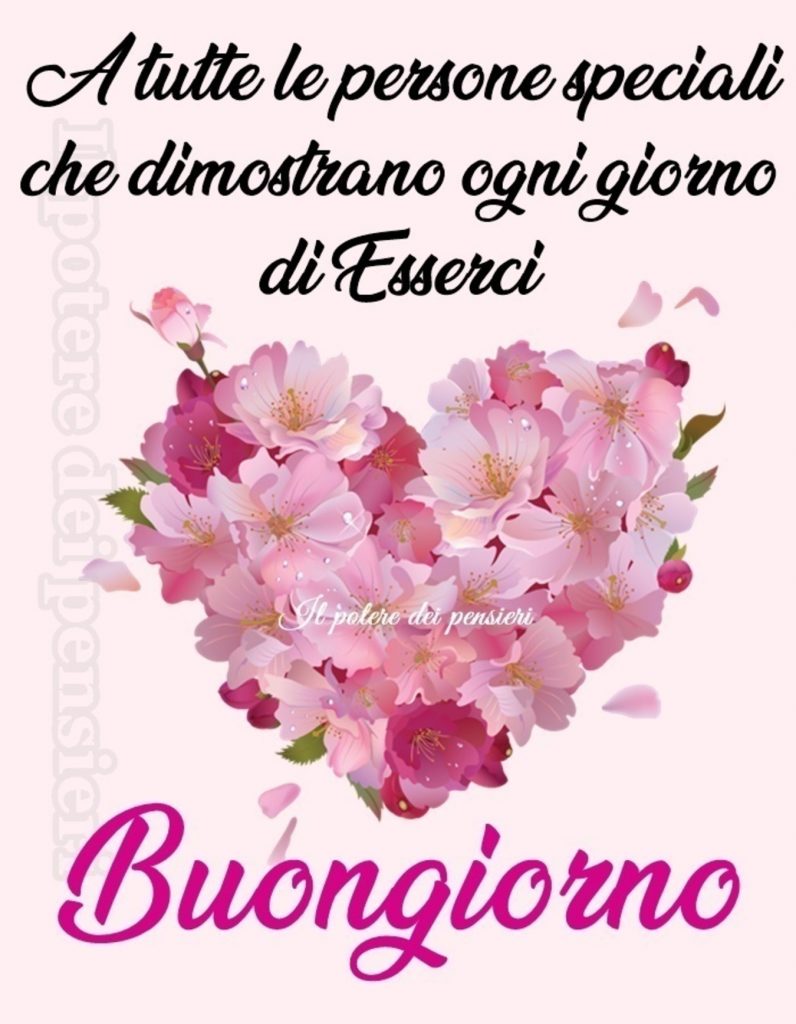 A tutte le persone speciali che dimostrano ogni giorno di esserci Buongiorno