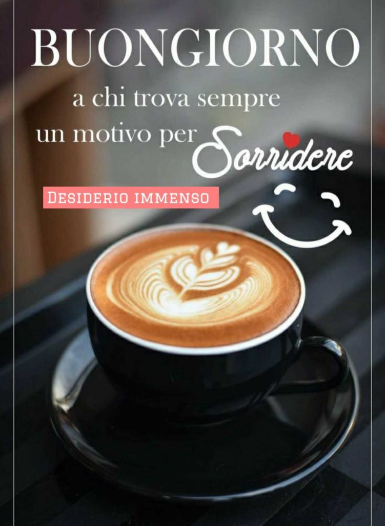 Buongiorno a chi trova sempre un motivo per sorridere