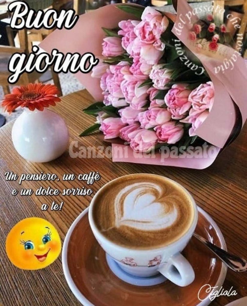 Buongiorno un pensiero, un caffè e un dolce sorriso a te!