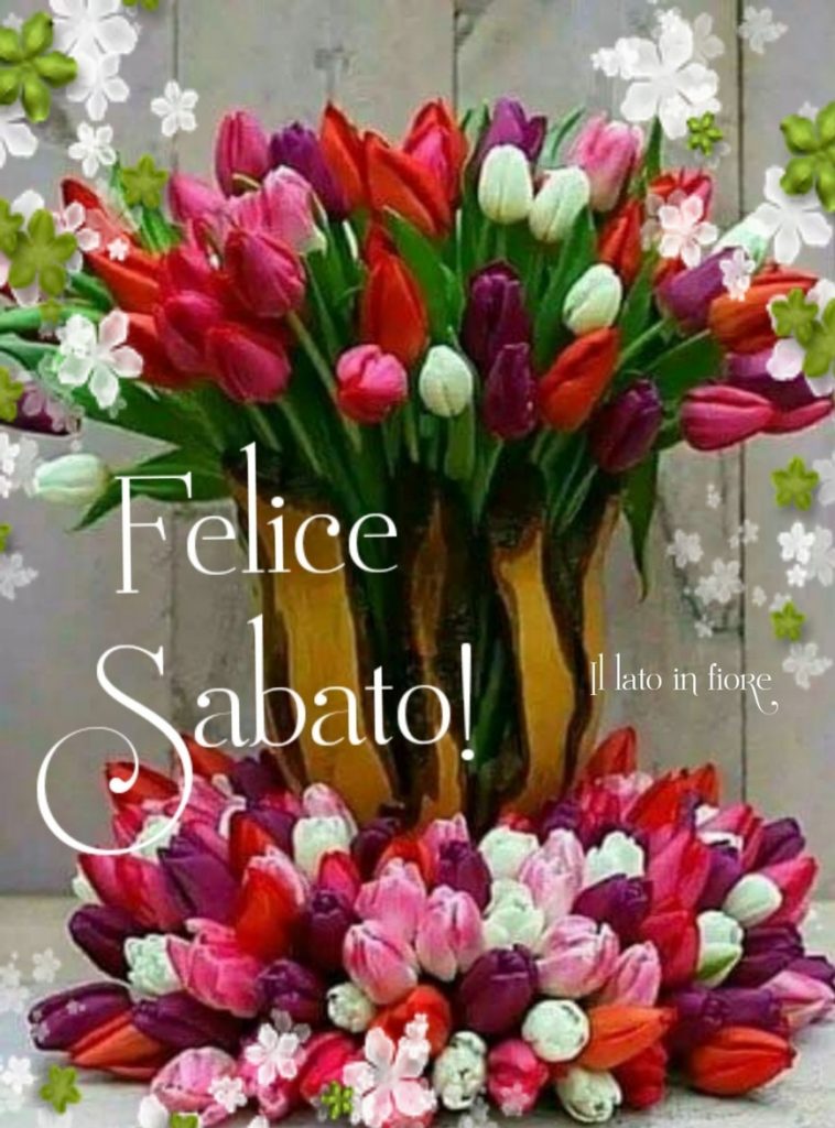 Felice Sabato! (Il lato in fiore)