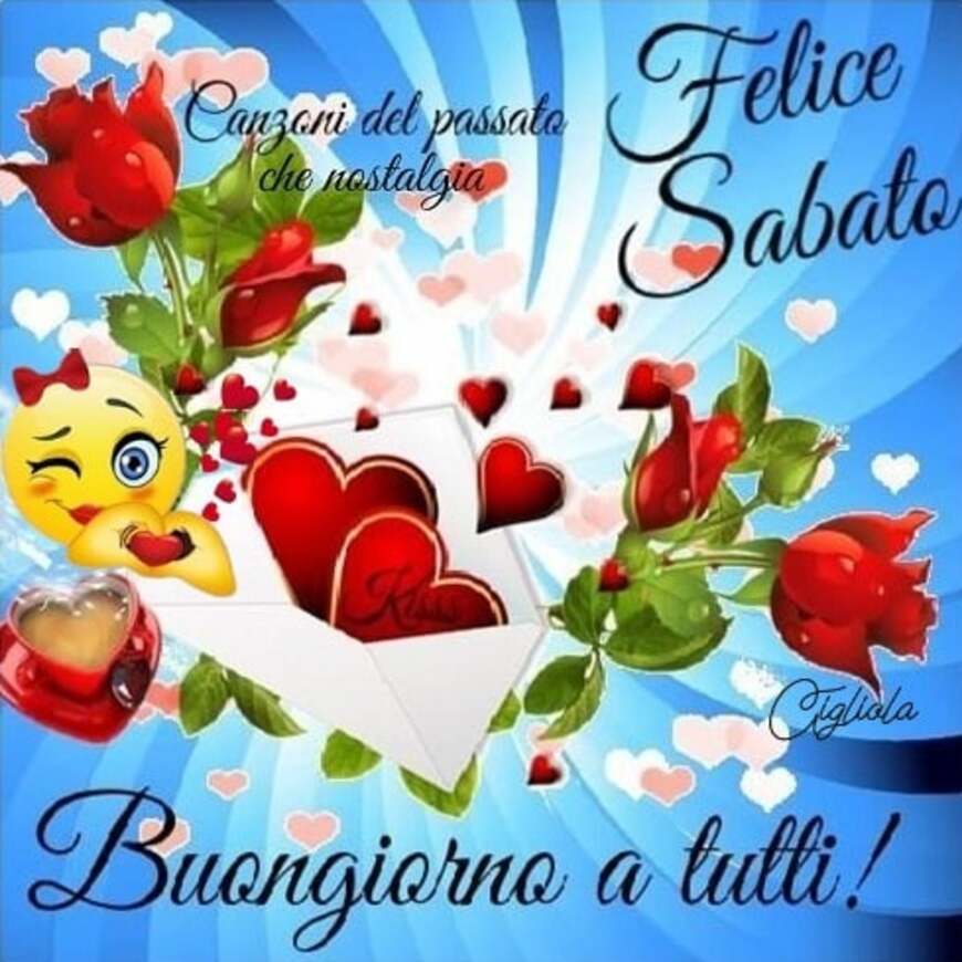 Felice Sabato Buongiorno a tutti!