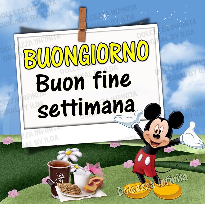 Buongiorno Buon Fine Settimana