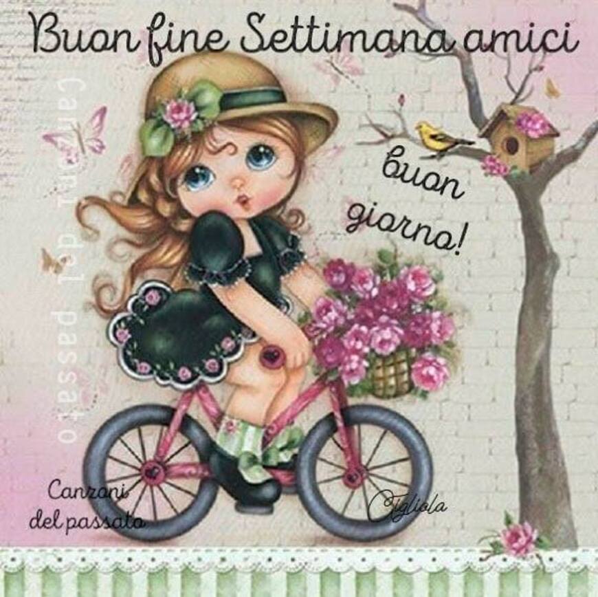 Buon Fine Settimana Buon Giorno!