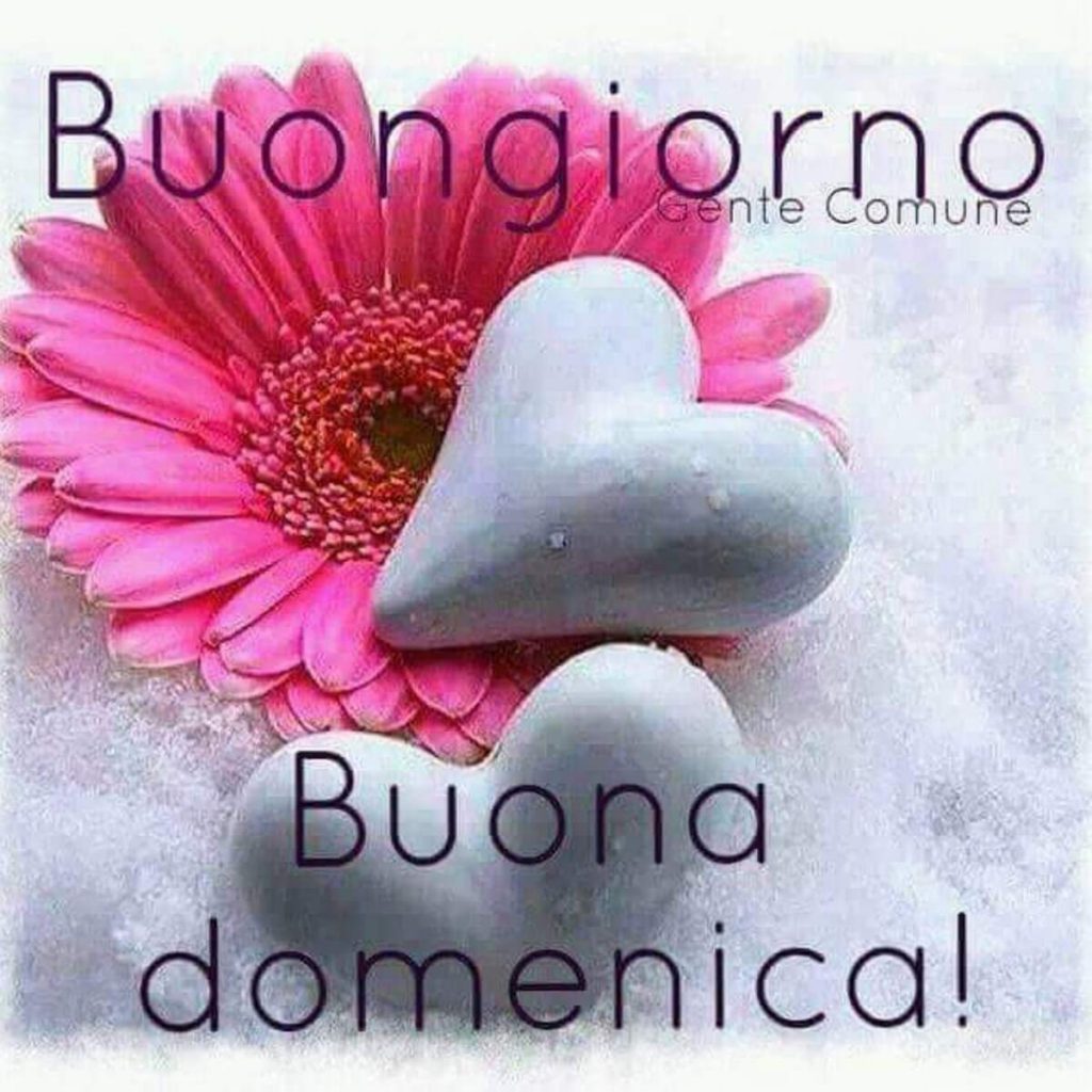 Buongiorno Buona Domenica!