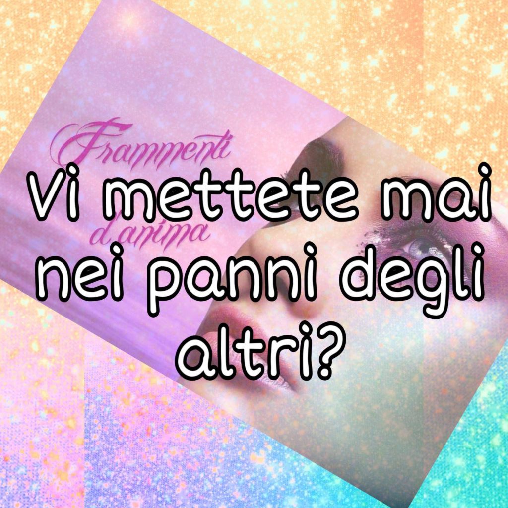 Vi mettete mai nei panni degli altri?