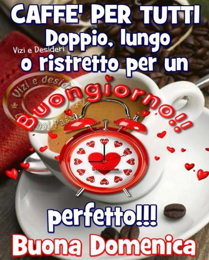 Caffè per tutti doppio, lungo o ristretto per un Buongiorno!!! perfetto Buona Domenica