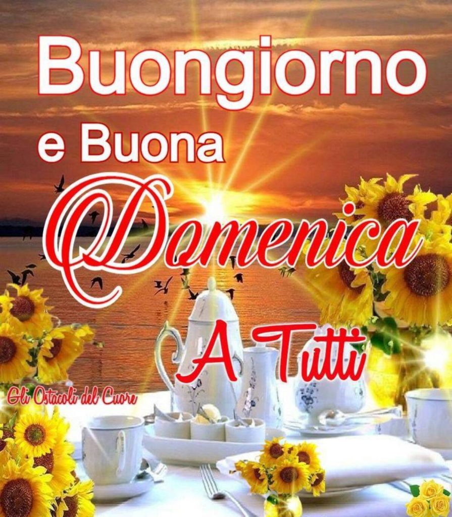 Buongiorno Buona Domenica a tutti