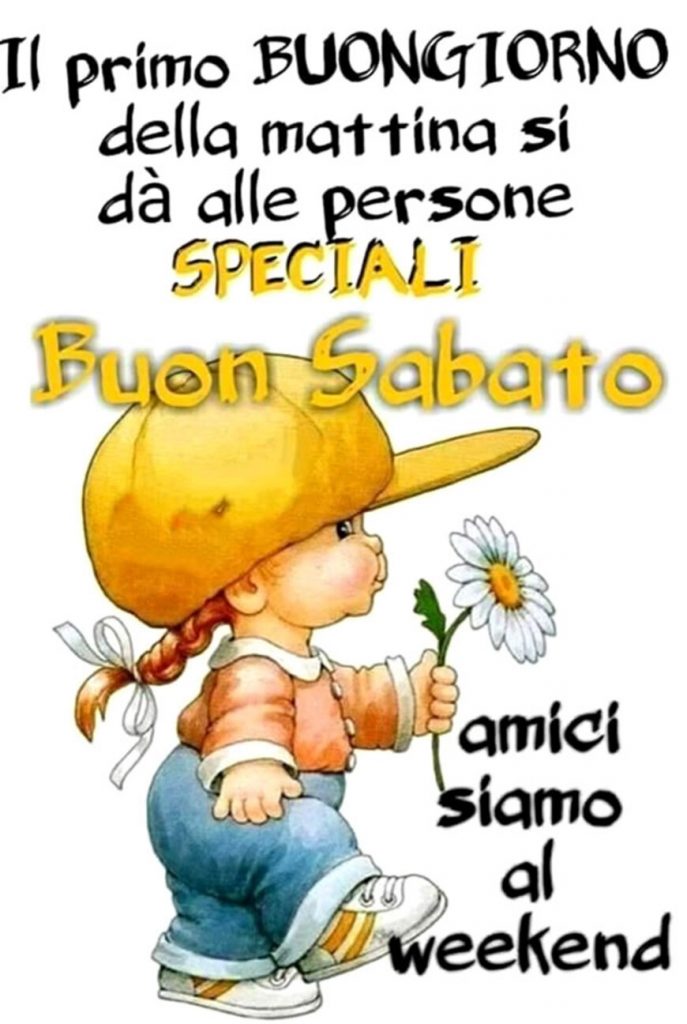 Il primo Buongiorno della mattina si dà alle persone speciali Buon Sabato....amici siamo al weekend