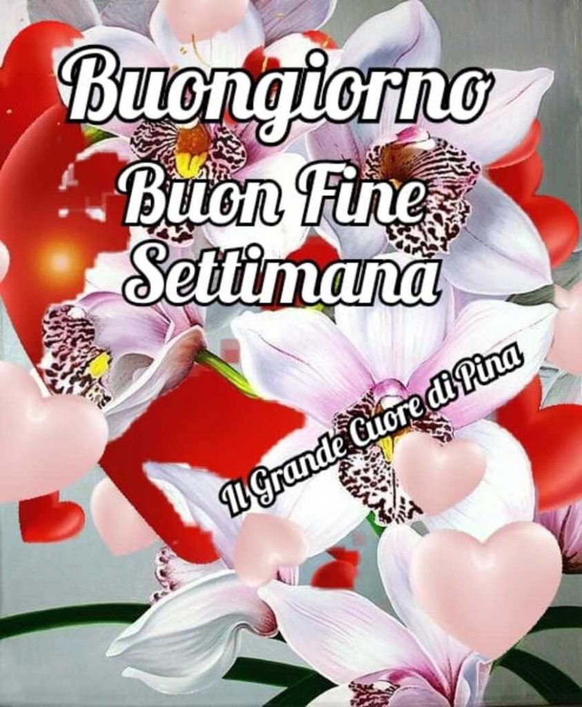 Buongiorno Buon Fine Settimana