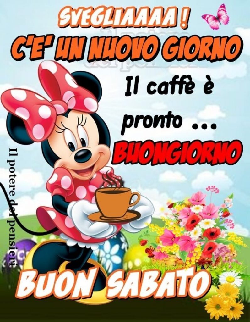 Svegliaaaaaa! C'è un nuovo giorno il caffè è pronto...Buongiorno Buon Sabato