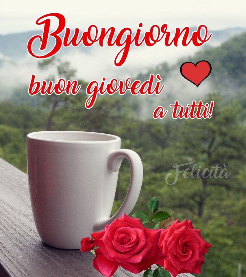 Buongiorno Buon giovedì a tutti