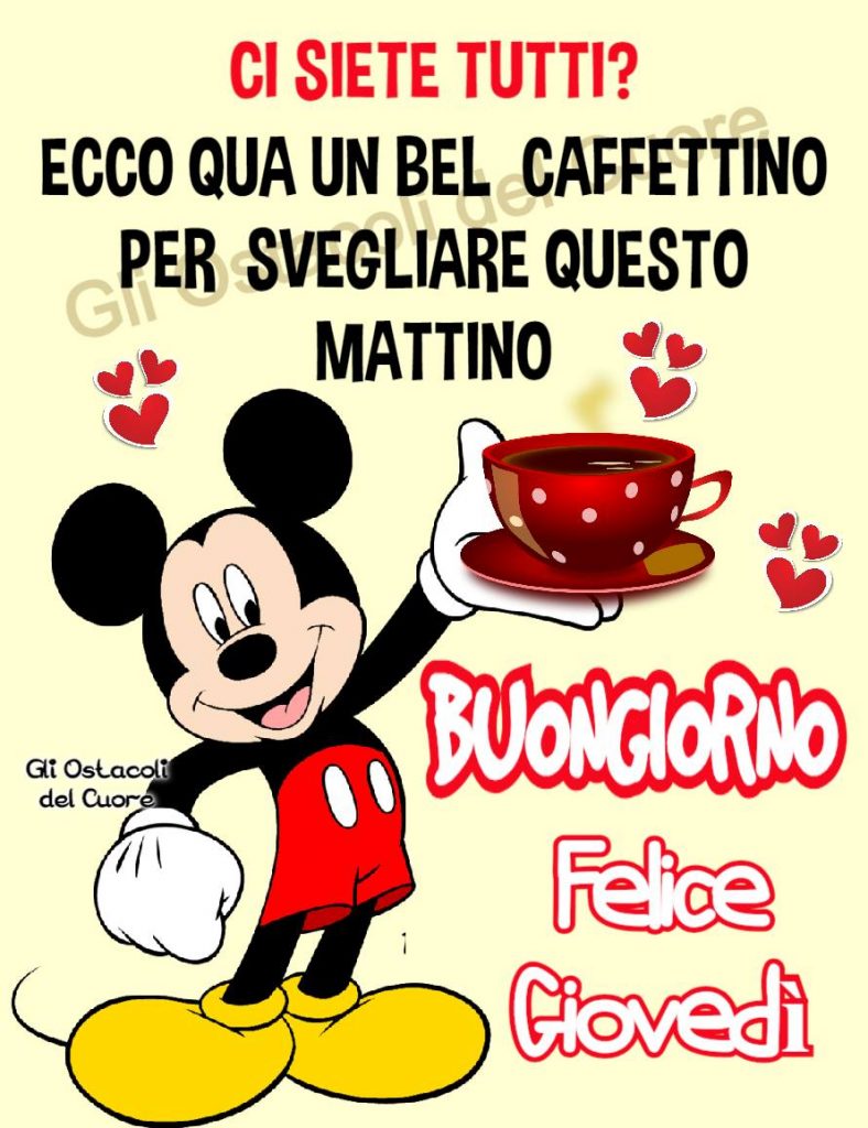 Ci siete tutti? Ecco qua un bel caffettino per svegliare questo mattino Buongiorno Felice Giovedì