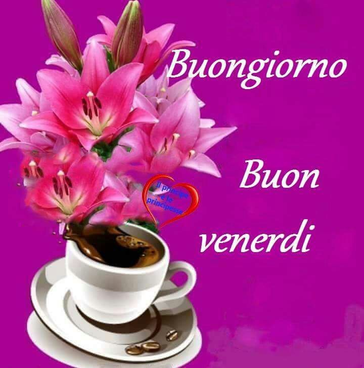 Buongiorno Buon Venerdì