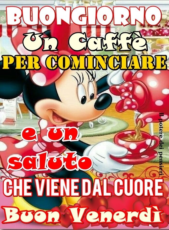 Buongiorno un caffè per cominciare e un saluto che viene dal cuore Buon Venerdì 