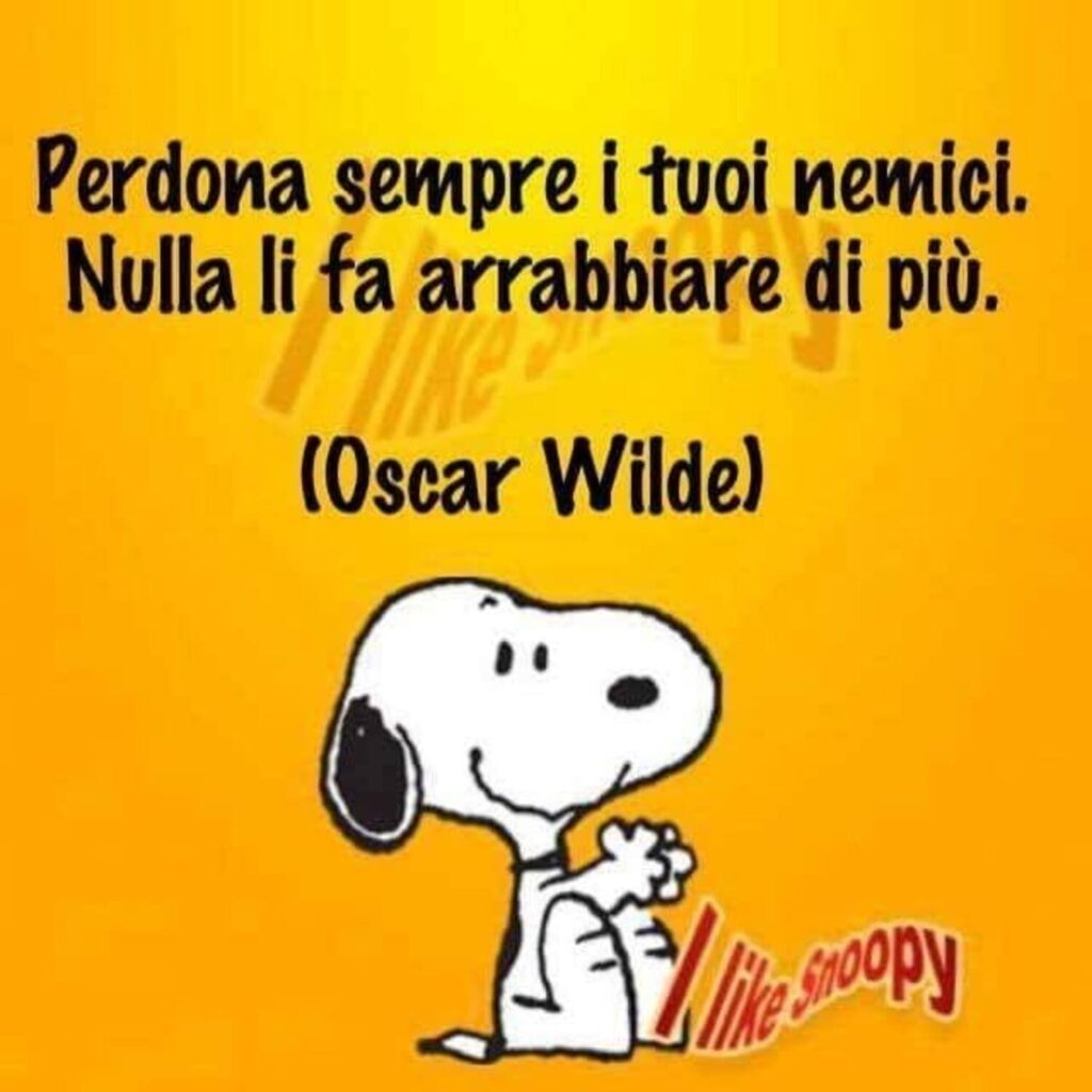 Perdona sempre i tuoi nemici. Nulla li fa arrabbiare di più. (Oscar Wilde)